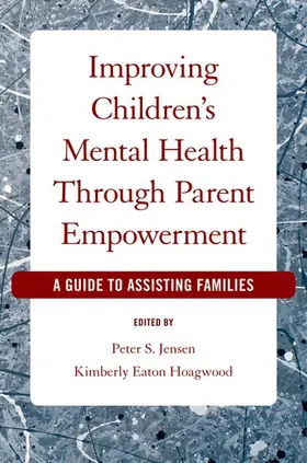 Jensen / Hoagwood |  Improving Children's Mental Health Through Parent Empowerment | Buch |  Sack Fachmedien