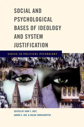 Jost / Kay / Thorisdottir |  Social and Psychological Bases of Ideology and System Justification | Buch |  Sack Fachmedien