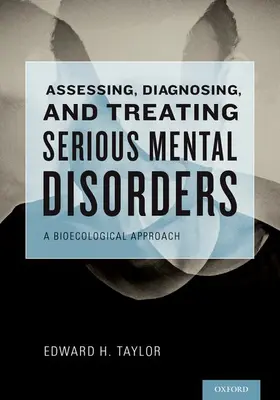 Taylor | Assessing, Diagnosing, and Treating Serious Mental Disorders | Buch | 978-0-19-532479-2 | www.sack.de
