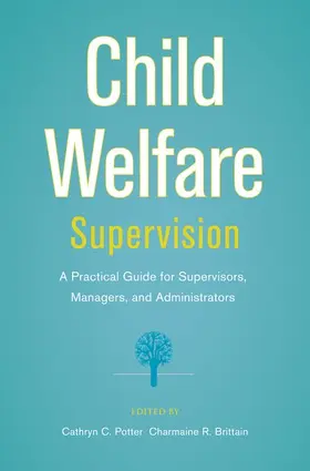 Potter / Brittain |  Child Welfare Supervision | Buch |  Sack Fachmedien