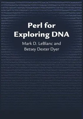 Leblanc / Le Blanc / Dyer |  Perl for Exploring DNA | Buch |  Sack Fachmedien