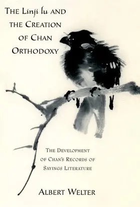 Welter |  The Linji Lu and the Creation of Chan Orthodoxy | Buch |  Sack Fachmedien
