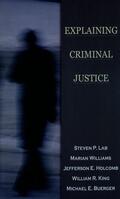Lab / Williams / Holcomb |  Explaining Criminal Justice | Buch |  Sack Fachmedien
