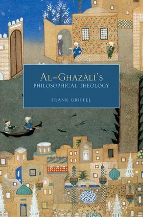Griffel |  Al-Ghazali's Philosophical Theology | Buch |  Sack Fachmedien