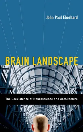 Eberhard |  Brain Landscape The Coexistence of Neuroscience and Architecture | Buch |  Sack Fachmedien