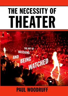 Woodruff |  The Necessity of Theater | Buch |  Sack Fachmedien