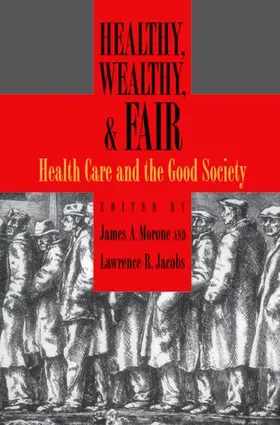 Morone / Jacobs |  Healthy, Wealthy, & Fair | Buch |  Sack Fachmedien