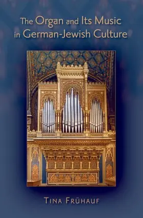 Fruhauf |  Organ and Its Music in German-Jewish Culture | Buch |  Sack Fachmedien