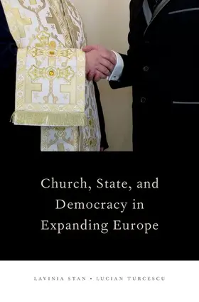 Stan / Turcescu |  Church, State, and Democracy in Expanding Europe | Buch |  Sack Fachmedien