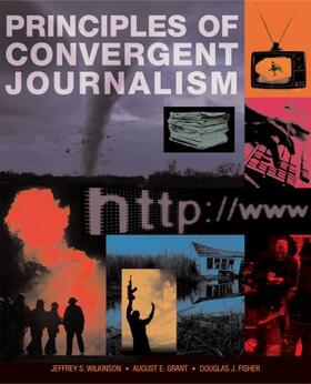 Wilkinson / Grant / Fisher |  Principles of Convergent Journalism | Buch |  Sack Fachmedien