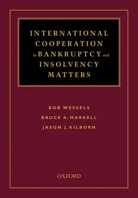 Wessels / Markell / Kilborn |  International Cooperation in Bankruptcy and Insolvency Matters | Buch |  Sack Fachmedien