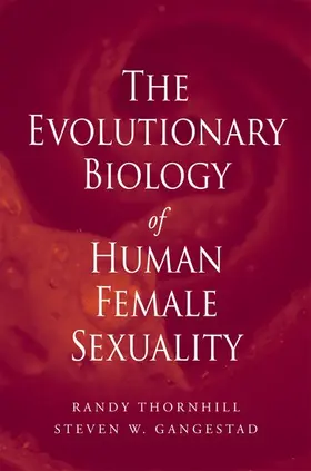 Thornhill / Gangestad |  The Evolutionary Biology of Human Female Sexuality | Buch |  Sack Fachmedien