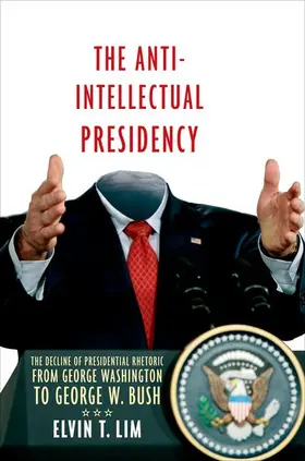 Lim |  The Anti-Intellectual Presidency | Buch |  Sack Fachmedien