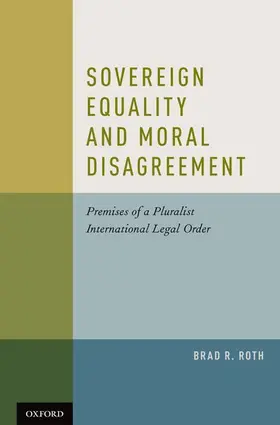 Roth |  Sovereign Equality and Moral Disagreement | Buch |  Sack Fachmedien