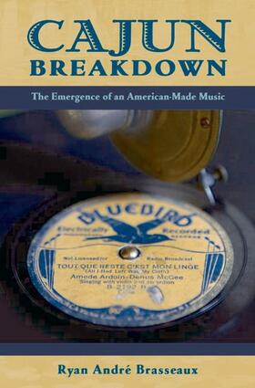 Brasseaux | CAJUN BREAKDOWN | Buch | 978-0-19-534306-9 | sack.de