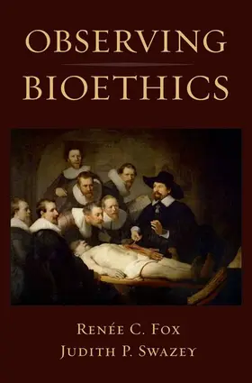 Fox / Swazey |  Observing Bioethics | Buch |  Sack Fachmedien