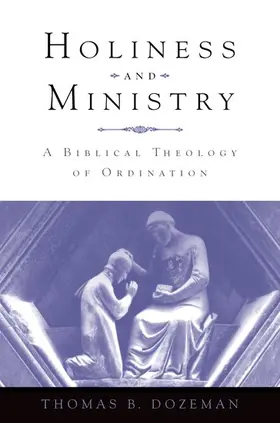 Dozeman |  Holiness and Ministry | Buch |  Sack Fachmedien