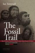 Tattersall |  The Fossil Trail: How We Know What We Think We Know about Human Evolution | Buch |  Sack Fachmedien
