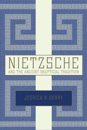 Berry |  Nietzsche and the Ancient Skeptical Tradition | Buch |  Sack Fachmedien