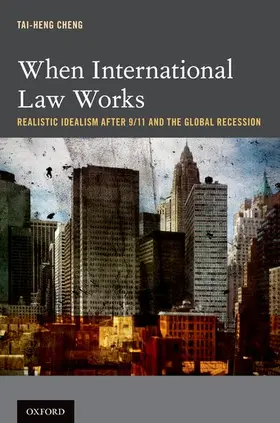 Cheng |  When International Law Works | Buch |  Sack Fachmedien