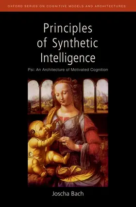 Bach | Principles of Synthetic Intelligence | Buch | 978-0-19-537067-6 | www.sack.de