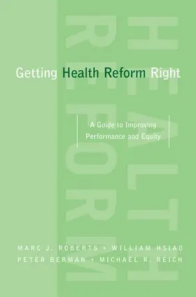 Roberts / Hsiao / Berman |  Getting Health Reform Right | Buch |  Sack Fachmedien