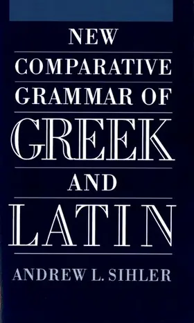 Sihler |  New Comparative Grammar of Greek and Latin | Buch |  Sack Fachmedien