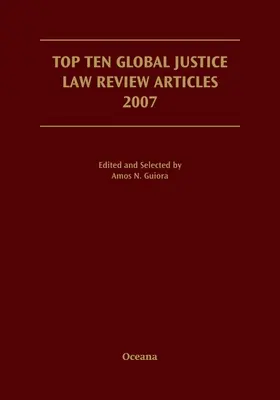 Guiora |  Top Ten Global Justice Law Review Articles 2007 | Buch |  Sack Fachmedien