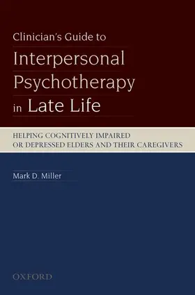 Miller |  Clinician's Guide to Interpersonal Psychotherapy in Late Life | Buch |  Sack Fachmedien