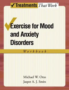 Smits / Otto |  Exercise for Mood and Anxiety Disorders | Buch |  Sack Fachmedien