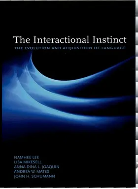 Lee / Mikesell / Joaquin |  The Interactional Instinct | Buch |  Sack Fachmedien