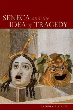 Staley |  Seneca and the Idea of Tragedy | Buch |  Sack Fachmedien