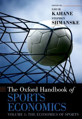 Kahane / Shmanske |  The Oxford Handbook of Sports Economics | Buch |  Sack Fachmedien