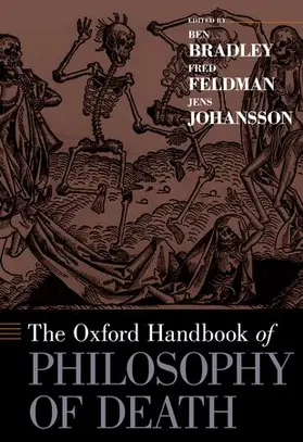 Bradley / Feldman / Johansson |  Oxford Handbook of Philosophy of Death | Buch |  Sack Fachmedien
