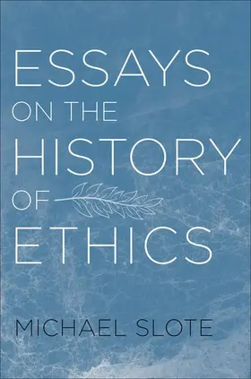 Slote |  Essays on the History of Ethics | Buch |  Sack Fachmedien