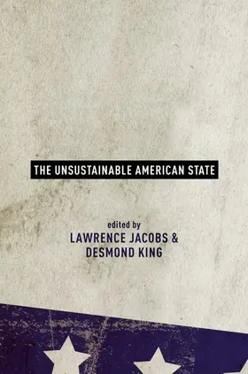 Jacobs / King |  The Unsustainable American State | Buch |  Sack Fachmedien
