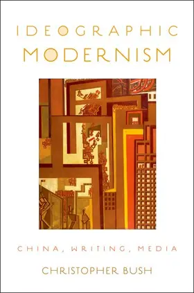 Bush |  Ideographic Modernism | Buch |  Sack Fachmedien