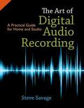 Savage |  The Art of Digital Audio Recording | Buch |  Sack Fachmedien