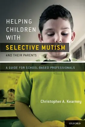 Kearney / Kearney, Ph.D. |  Helping Children with Selective Mutism and Their Parents | Buch |  Sack Fachmedien