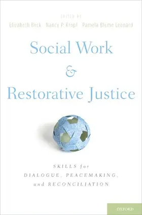 Beck / Kropf / Leonard | Social Work and Restorative Justice | Buch | 978-0-19-539464-1 | www.sack.de