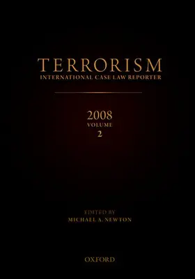 Newton |  TERRORISM: INTERNATIONAL CASE LAW REPORTER 2008 Volume II | Buch |  Sack Fachmedien