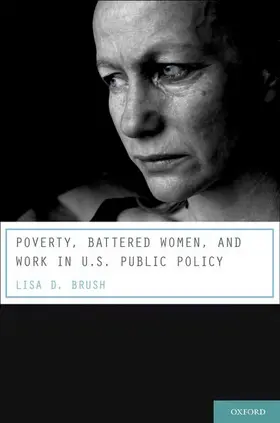 Brush |  Poverty, Battered Women, and Work in U.S. Public Policy | Buch |  Sack Fachmedien