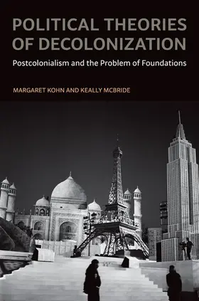 Kohn / McBride |  Political Theories of Decolonization | Buch |  Sack Fachmedien
