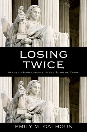 Calhoun |  Losing Twice: Harms of Indifference in the Supreme Court | Buch |  Sack Fachmedien