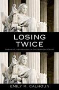 Calhoun |  Losing Twice: Harms of Indifference in the Supreme Court | Buch |  Sack Fachmedien