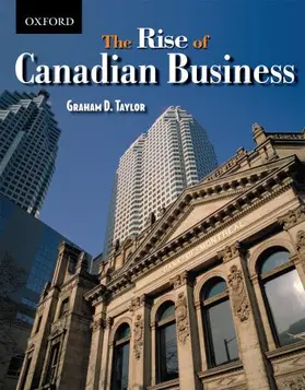 Taylor | The Rise of Canadian Business | Buch | 978-0-19-542549-9 | www.sack.de