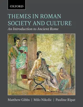 Gibbs / Nikolic / Ripat |  Themes in Roman Society and Culture: An Introduction to Ancient Rome | Buch |  Sack Fachmedien