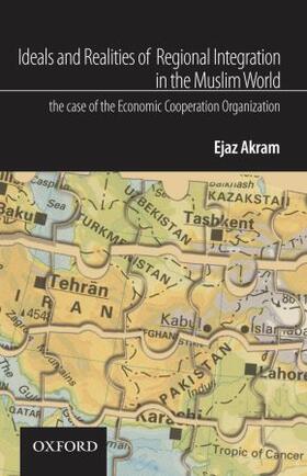 Akram | Ideals and Realities of Regional Integration in the Muslim World | Buch | 978-0-19-547635-4 | sack.de