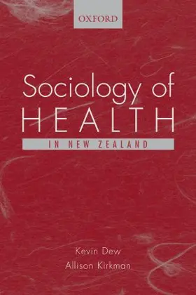 Dew / Kirkman |  Sociology of Health in New Zealand | Buch |  Sack Fachmedien
