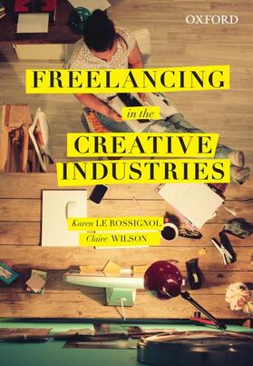 Le Rossignol / Wilson | Freelancing in the Creative Industries | Buch | 978-0-19-559826-1 | sack.de